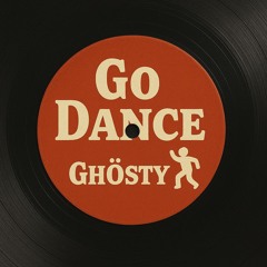 GhÖsty - Go Dance