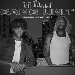 Lil Loaded x YG  - Gang Unit (Remix) (Slowed)
