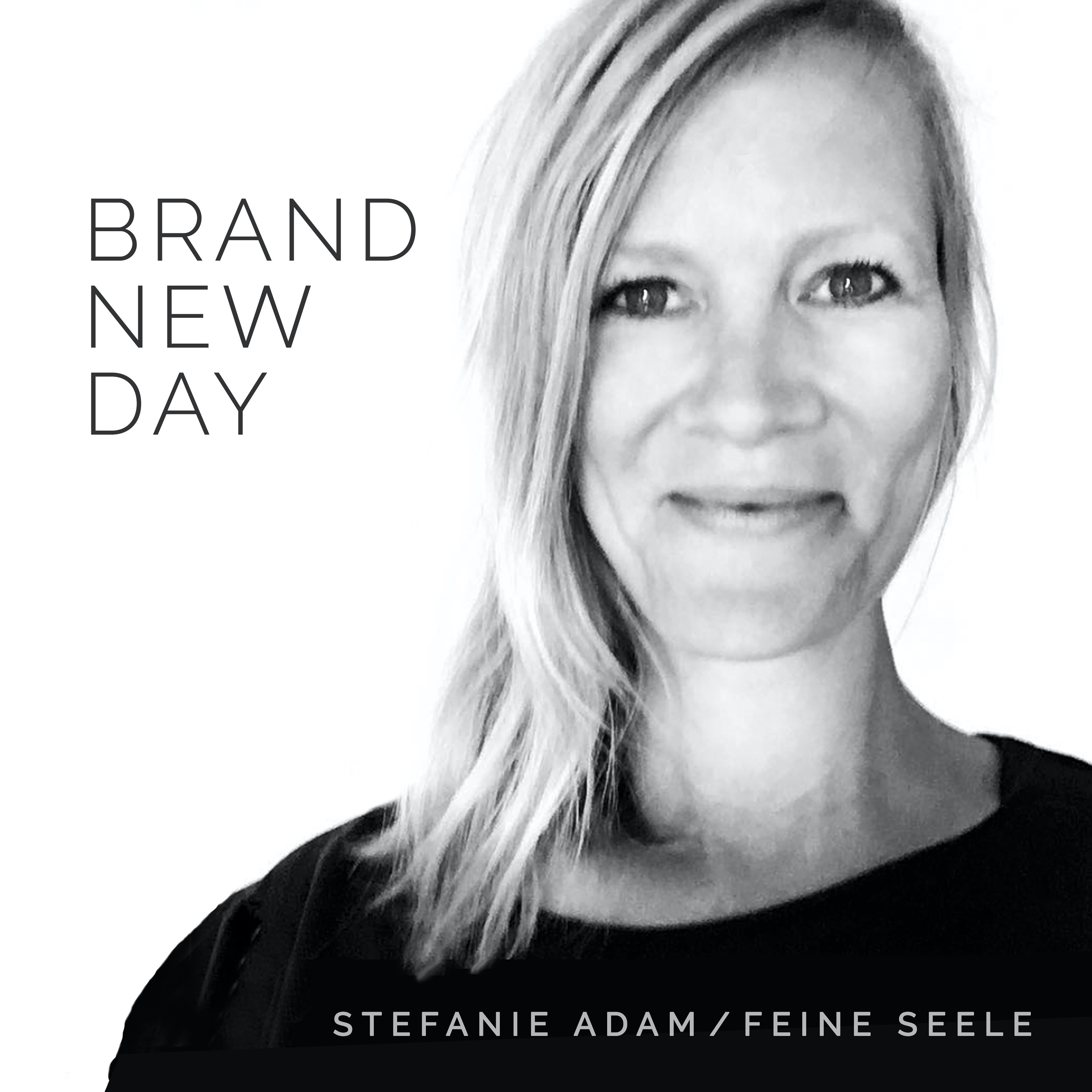 Brand New Day. Dein Leben. Deine Regeln. Dein Podcast.