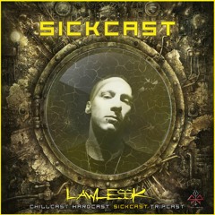 [SickCast] Sick Events pres. LAWLESSK