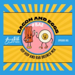EPISODE 001 - "Bacon And Eggs" #theBAEmix