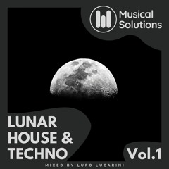 Lunar House & Techno Vol. 1 (Melodic Techno, Acid House & Techno) Mixed by Lupo Lucarini