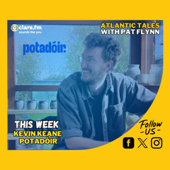 Atlantic Tales - Kevin Keane - Potadóir - Episode 225