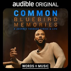 Common's Bluebird Memories: A Journey Through Lyrics & Life Exclusive Clip