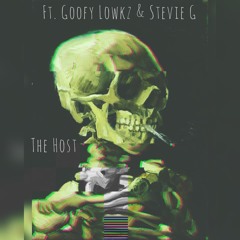 The Host ft. Goofy Lowkz & Stevie G