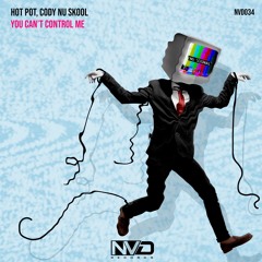 Hot Pot, Cody Nu Skool - You Can't Control Me (Original Mix)