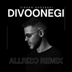 Sirvan Khosravi-Divoonegi (Allrizo Remix)