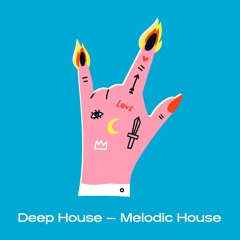 Deep House — Melodic House Mix