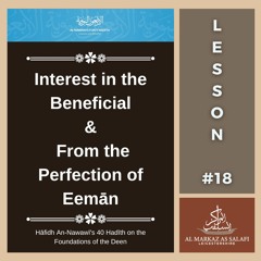 Lesson 18 - Interest in the Beneficial & From the Perfection of Eemān | 40 Hadith (10.09.2023)