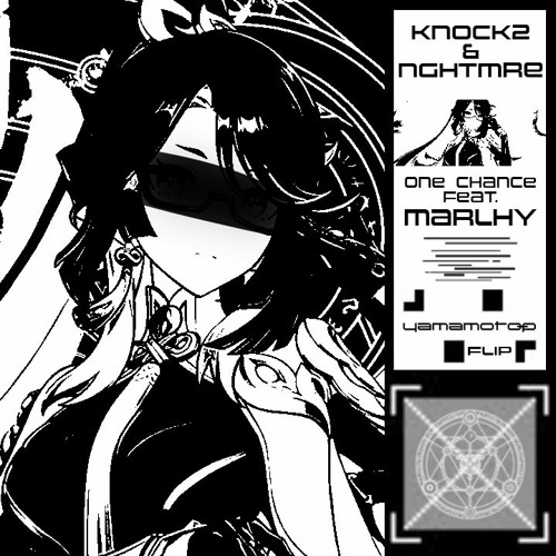 Knock2 & NGHTMRE - One Chance Feat. Marlhy(Yamamoto - P Flip) Drop Preview