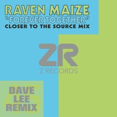 Raven Maize - Forever Together (Closer To The Source Mix)
