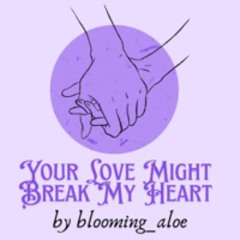 4 Your Love Might Break My Heart