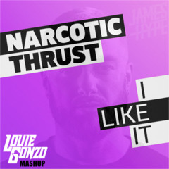 Narcotic Thrust VS James Hype - I Like It (LOUIE GONZO MASHUP)