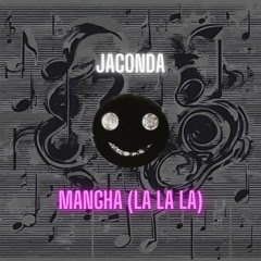JACONDA - MANGHA (LA LA LA) *FREE DL*