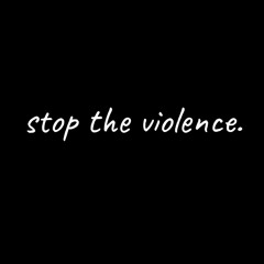 stop the violence. (prod. solituide)