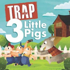 Trap 3 Little Pigs