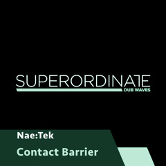Contact Barrier [Superordinate Dub Waves]