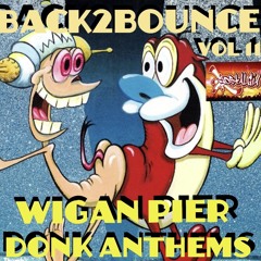 BACK2BOUNCE vol 11. Wigan Pier Donk Anthems
