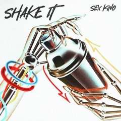 Sex Kino - Shake It