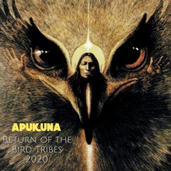 MIX: Apukuna - Return Of The Bird Tribes 2020