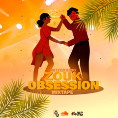 DJ LYON KING -🕺💃ZOUK OBSESSION 💃🕺 MIXTAPE  [Zouk mix] (2023)