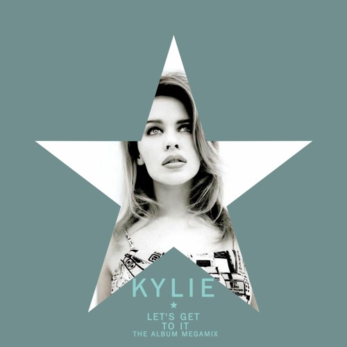 Stream KYLIE | Let's Get to It | The Album Megamix by Kylie