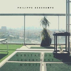 Philippe Deschamps - Habitations Légèrement Modifiées
