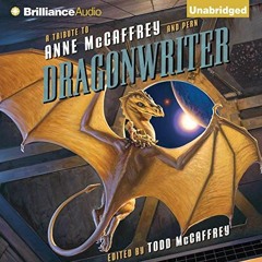 Access PDF EBOOK EPUB KINDLE Dragonwriter: A Tribute to Anne McCaffrey and Pern by  Todd McCaffrey -