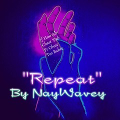 NayWavey - Repeat [Official Audio]