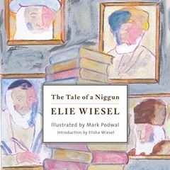 GET PDF 📪 The Tale of a Niggun by  Elie Wiesel,Elisha Wiesel,John Rubenstein,Elisha