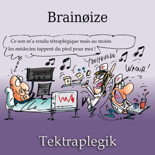 Brainøize - Tektraplegik