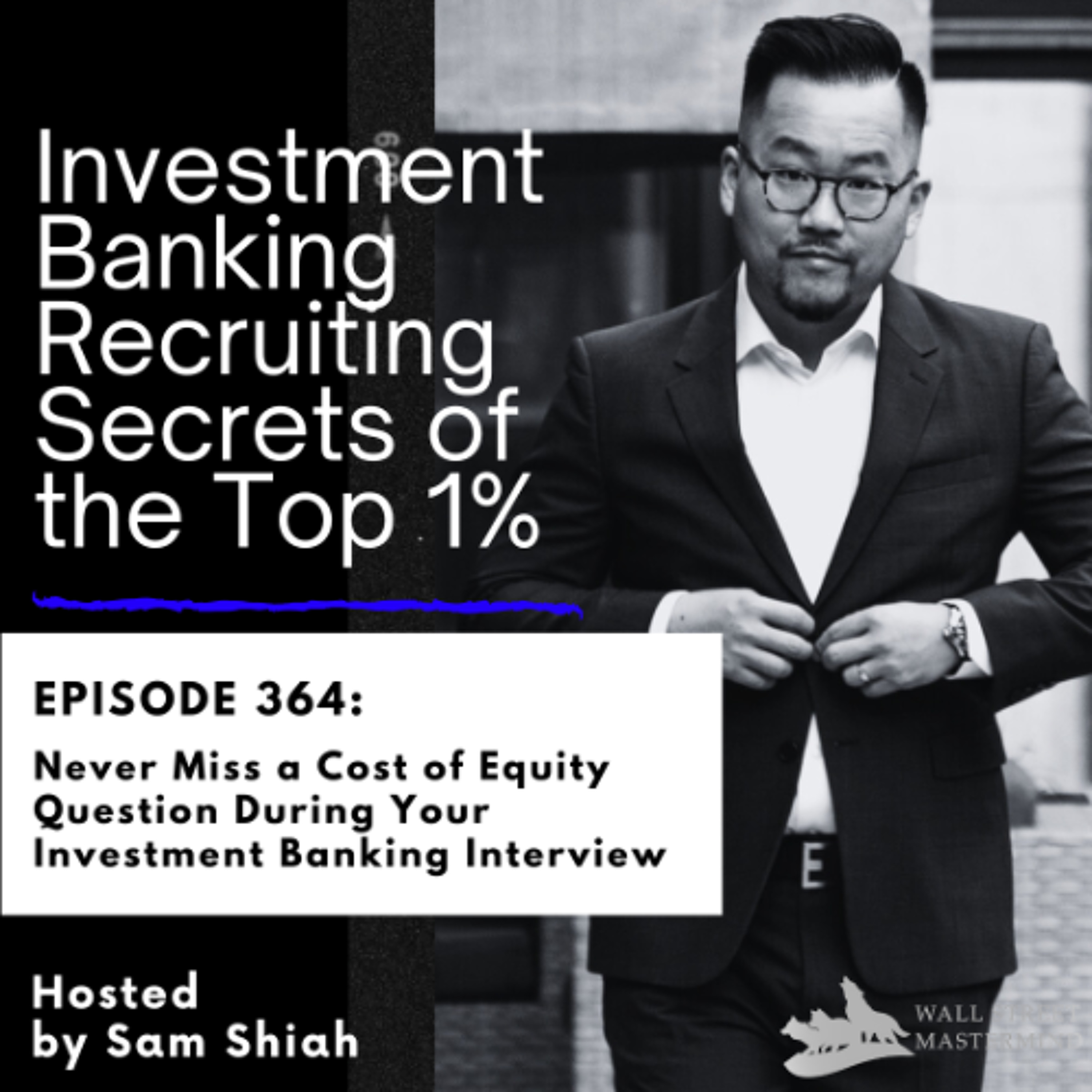 cover of episode Episode 364: Never Miss a Cost of Equity Question During Your Investment Banking Interview