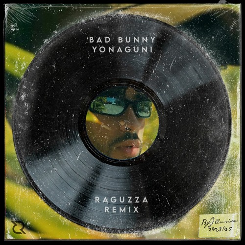 Bad Bunny - Yonaguni [RAGUZZA Extended Remix] [FREE DOWNLOAD]