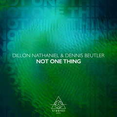 Dillon Nathaniel & Dennis Beutler - Not One Thing (Extended Mix)