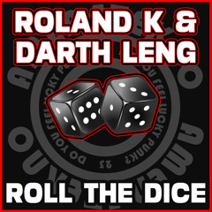 Roland.K & Darth Leng - Roll the dice (AMEN4TEKNO)