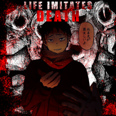 Life imitates Death