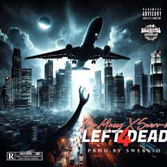 Left 4 Dead - Bso Manny Ft Swerv-0 (Official Audio)