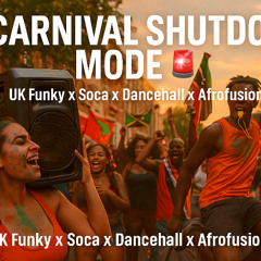 CARNIVAL SHUTDOWN MODE 🚨 | UK Funky x Soca x Dancehall x Afrofusion