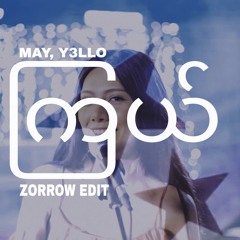 May, Y3llo - Kyal (Zorrow Edit)