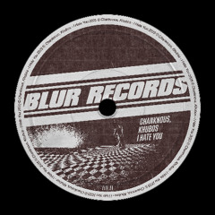 PREMIERE: Chanknous & Khubos - I Hate You [Blur Records]
