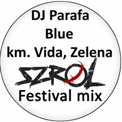 Parafa- Blue (km. Vida, Zelena) [SZROL Festival Mix]