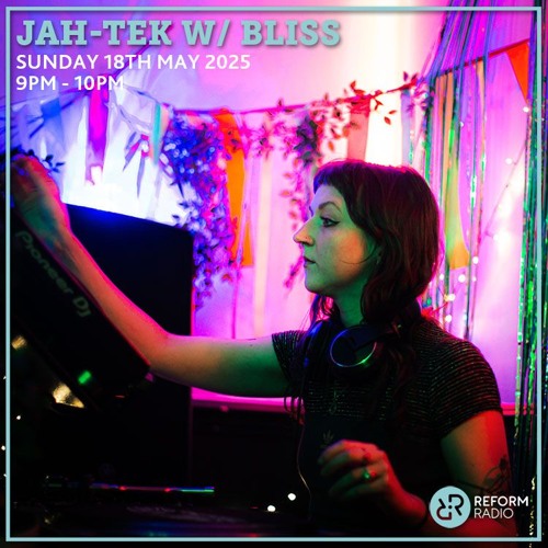 Jah-Tek w/Bliss (Reform Radio) [18/05/25]