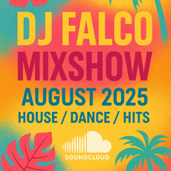 DJ FALCO MIXSHOW AUGUST 2025 (Calvin Harris, Claptone, Martin Garrix, Toman...)