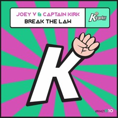 Break The Law - Joey V & Captain Kirk (JVCK Music)