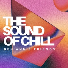 THE SOUND OF CHILL (BEN ANN)