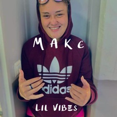 MAKE - Lil Vibes (ddks Nihei)