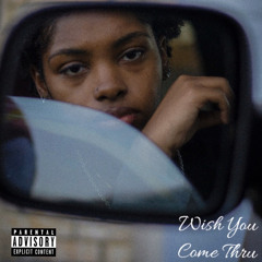 Wish U Come Thru(feat. U9) prod. by Yung Nell and Ty Rose