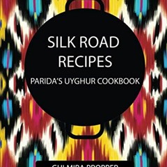 Silk Road Recipes: Parida's Uyghur Cookbook | PDFREE