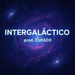 Intergaláctico (prod Curado)