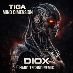TIGA - MIND DIMENSION (DIOX HARD TECHNO REMIX)